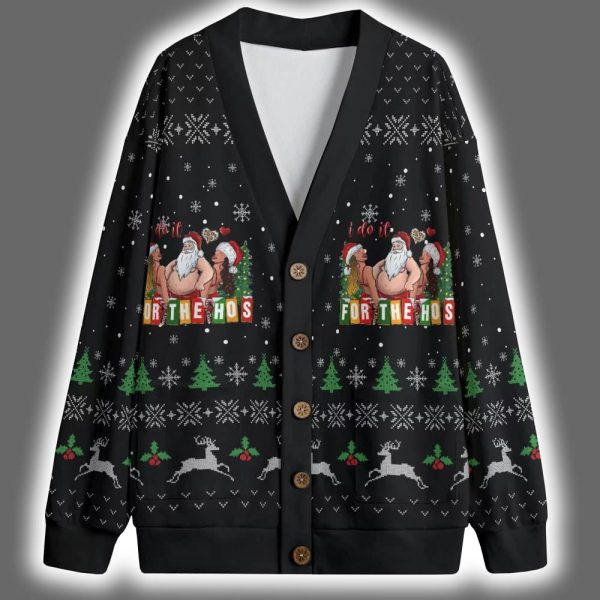 I Do It For The Hos Santa Christmas Cardigan