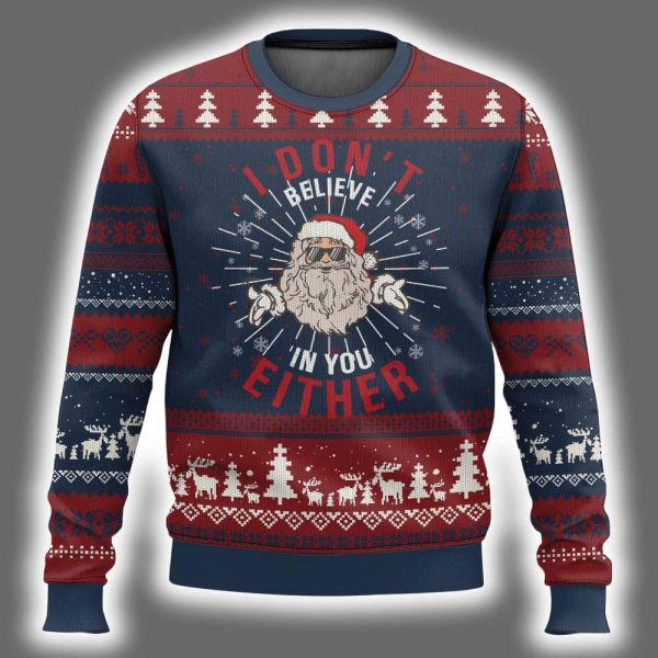 I Dont Believe In You Either Vintage Santa Xmas Ugly Christmas Sweater 2