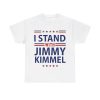 I Stand With Jimmy Kimmel Shirt