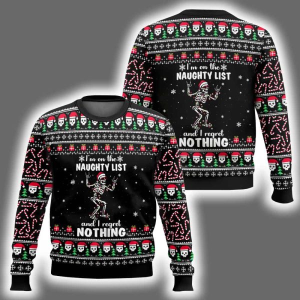 I'm On The Naughty List And I Regret Nothing Ugly Christmas Sweater