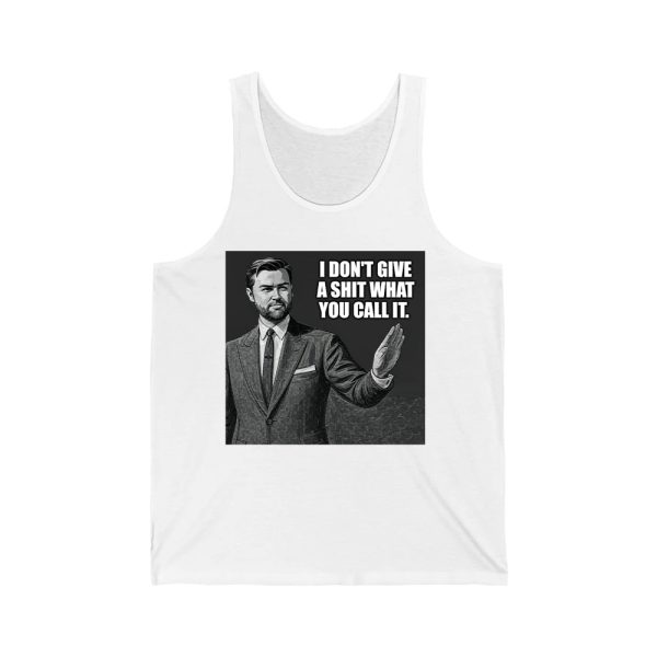 JD Vance I Don't Give A Shit What You Call It Shirt 4