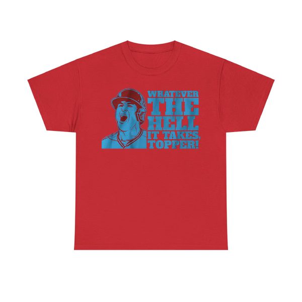 JT Realmuto Phillies Whatever The Hell It Takes Topper Shirt