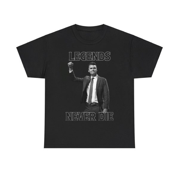 Legends Never Die Charlie Kirk Shirt