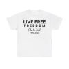 Live Free Charlie Kirk 1993-2025 Shirt