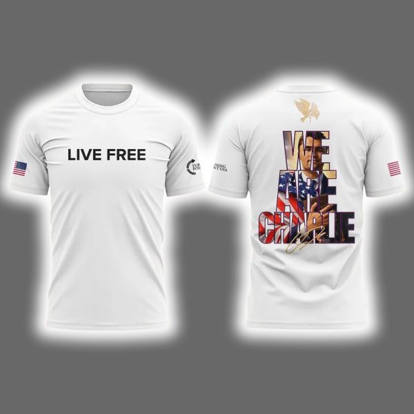 Live Free We Are Charlie Kirk TPUSA Shirt 2