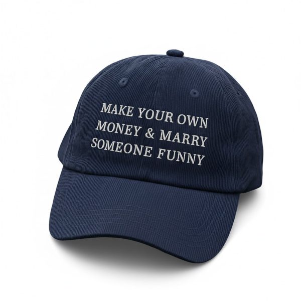 Make Your Own Money And Marry Someone Funny Hat