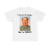 Mao Zedong I May Not Be Young But I'm Turnt Shirt