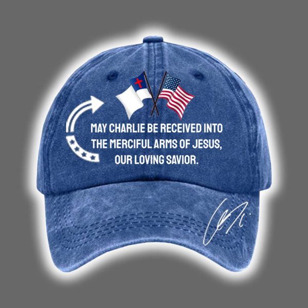 May Charlie Be Received Into The Merciful Arms Of Jesus Our Loving Savior Hat