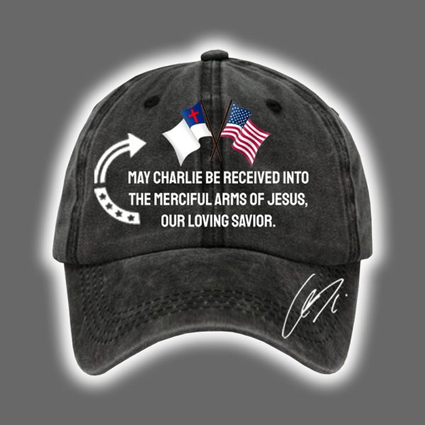May Charlie Be Received Into The Merciful Arms Of Jesus Our Loving Savior Hat 2