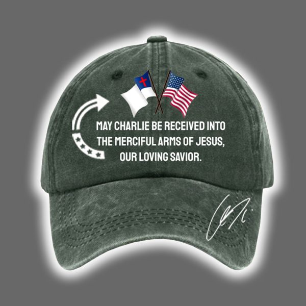 May Charlie Be Received Into The Merciful Arms Of Jesus Our Loving Savior Hat 3