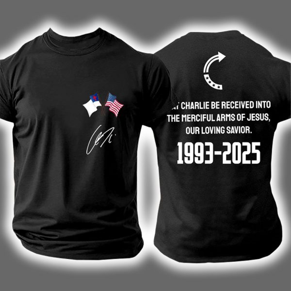 May Charlie Be Received Into The Merciful Arms Of Jesus Our Loving Savior Two Sided Shirt 4