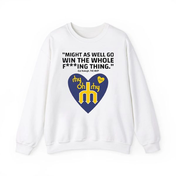 Might As Well Go Win The Whole Fing Thing Cal Raleigh Shirt 2