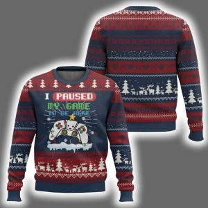 I Paused My Game To Be Here Ugly Christmas Sweater