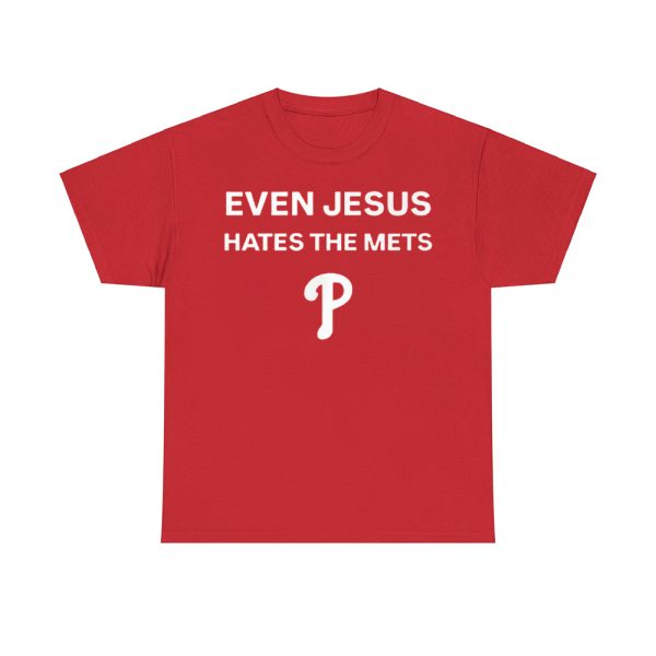 Phillies Even Jesus Hates The Mets Shirt