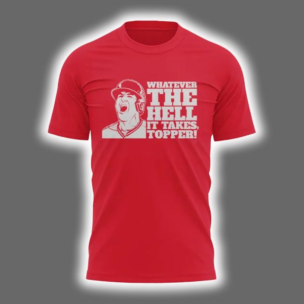 Phillies JT Realmuto Whatever The Hell It Takes Topper Two sided Shirt 2