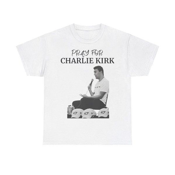 Pray For Charlie Kirk Shirt