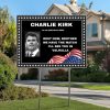 Rest Now Brother Charlie Kirk Yard Sign 2