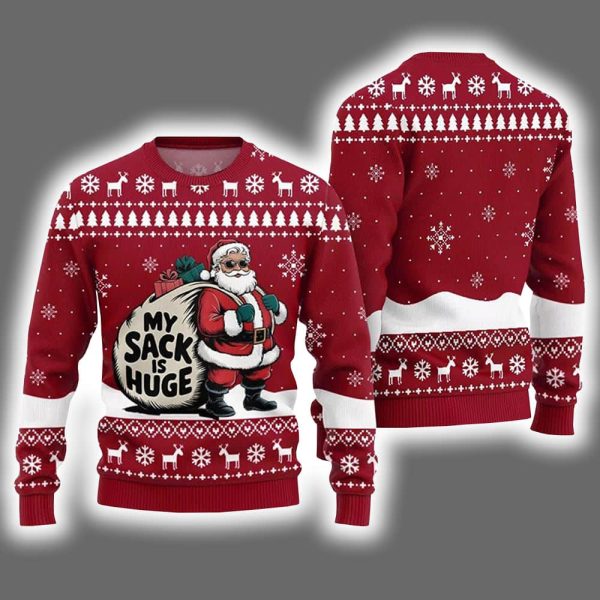 Santa My Sack Is Huge Ugly Sweater Christmas 4