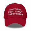 Stitt Was Right About Everything Hat