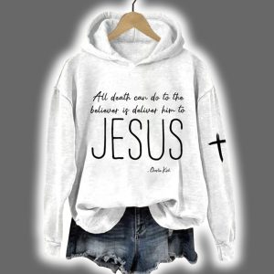 Charlie Kirk All Death Can Do To The Believer Is Deliver Him To Jesus Hoodie