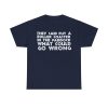 They Said Put A Roller Coaster In The Paddock What Could Go Wrong Shirt