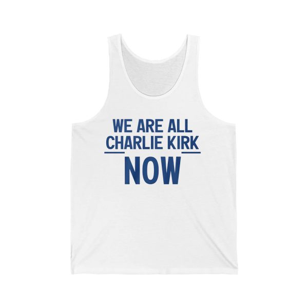 We Are All Charlie Kirk Now Shirt 4
