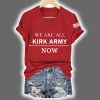 We Are All Kirk Army Now RIP Charlie Kirk Shirt 3