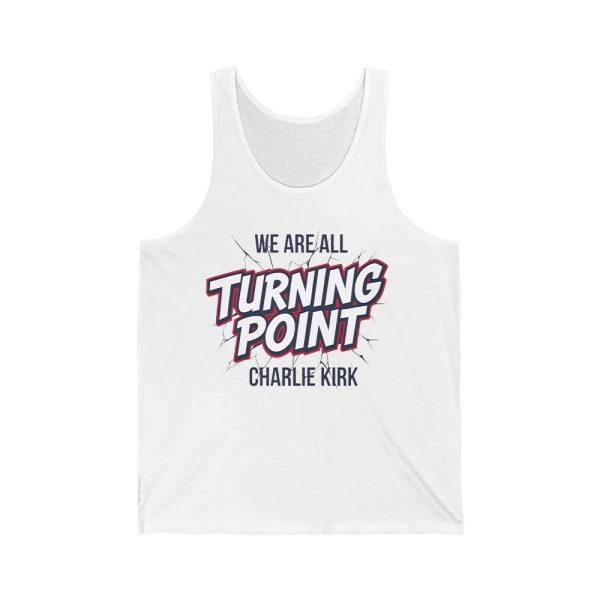 We Are All Turning Point Charlie Kirk Shirt 4