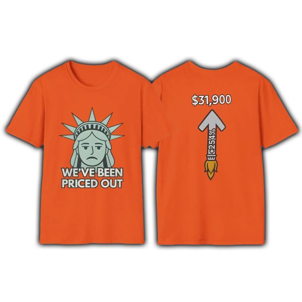We've Been Priced Out Shirt