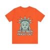 Weve Been Priced Out Shirt 2