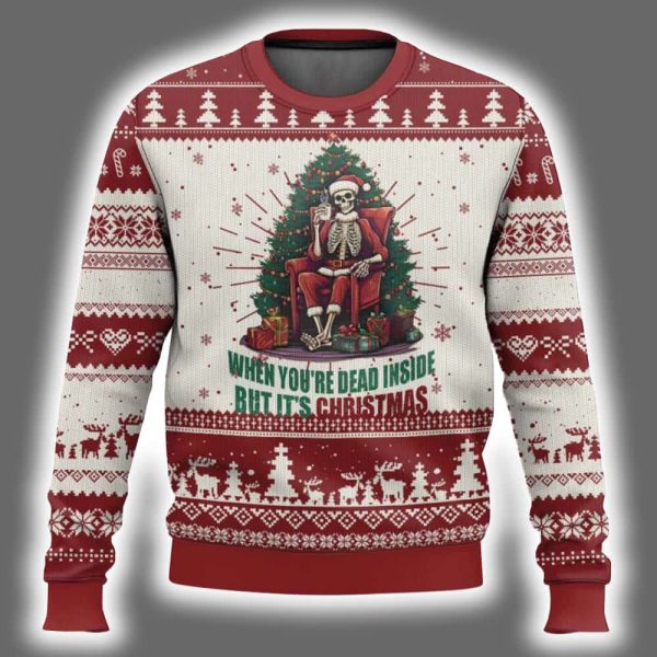 When Youre Dead Inside But Its Christmas Chillin Skeleton Ugly Christmas Sweater 2