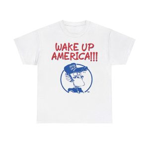 Wake Up America Earl Pitts Shirt