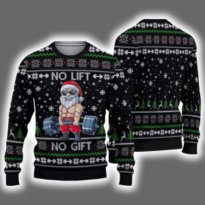 No Lift No Gift Santa Ugly Christmas Sweater 1
