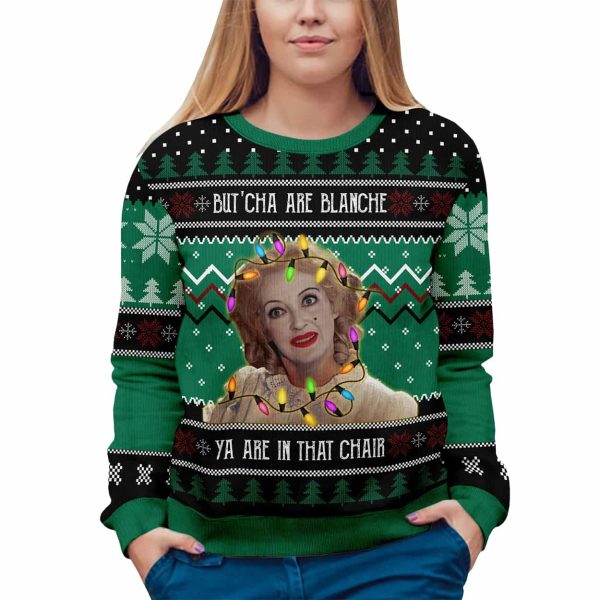 Baby Jane Butcha Are Blanche Ya Are In That Chair Christmas Ugly Sweater 3
