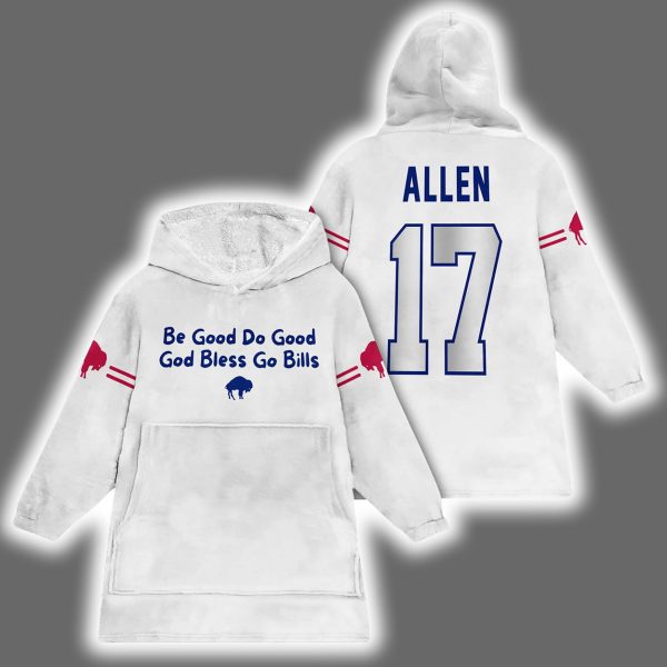 Be Good Do Good God Bless Go Bills Josh Allen 17 Blanket Hoodie
