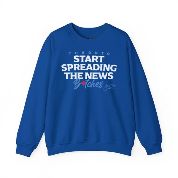 Blue Jays Start Spreading The News Btches Shirt