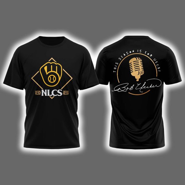 Brewers 2025 NLCS This Season Is For Ueck Shirt