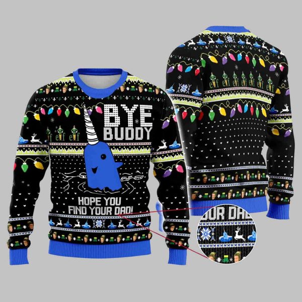 Bye Buddy Hope You Find Your Dad Ugly Christmas Sweater