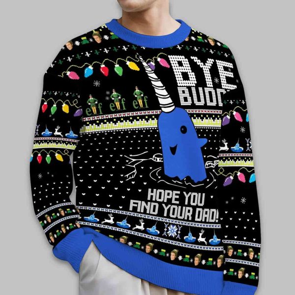 Bye Buddy Hope You Find Your Dad Ugly Christmas Sweater