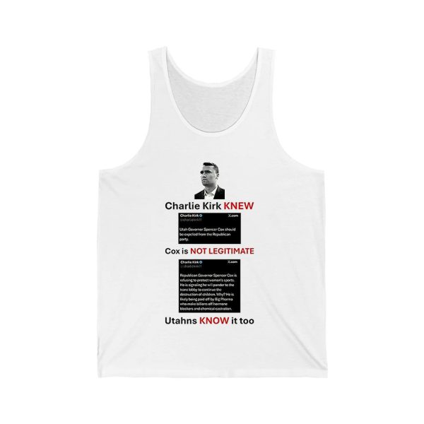 Charlie Kirk New Cox Is Not Legitimate Utahns Know It Too Shirt