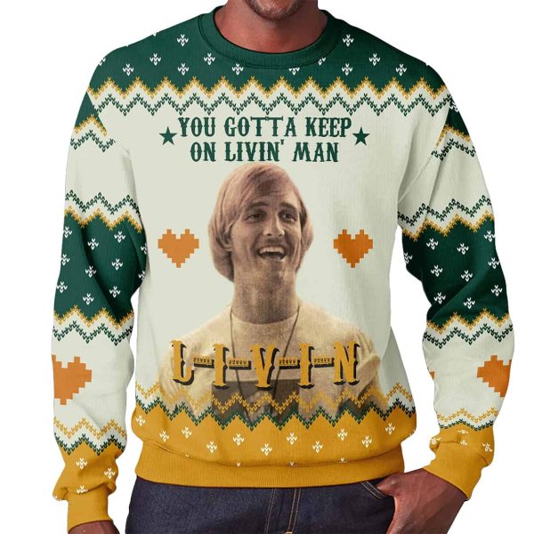 Christmas Matthew Dazed and Confused You Gotta Keep On Livin Man Ugly Christmas Sweater 2
