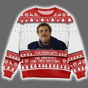 I've Been With Del Griffith I Can Take Anything Christmas Ugly Sweater