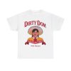 Dirty Dom Tapatio Shirt