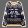 Hang On Let Me Overthink This Ugly Christmas Sweater