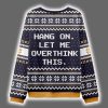 Hang On Let Me Overthink This Ugly Christmas Sweater 2