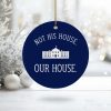 Hillary Clinton Not His House Our House Christmas Ornament 2
