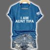 I Am Aunt Tifa Print T-shirt