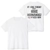 If I Die Today Tell Kike Hernandez I Loved Him Shirt