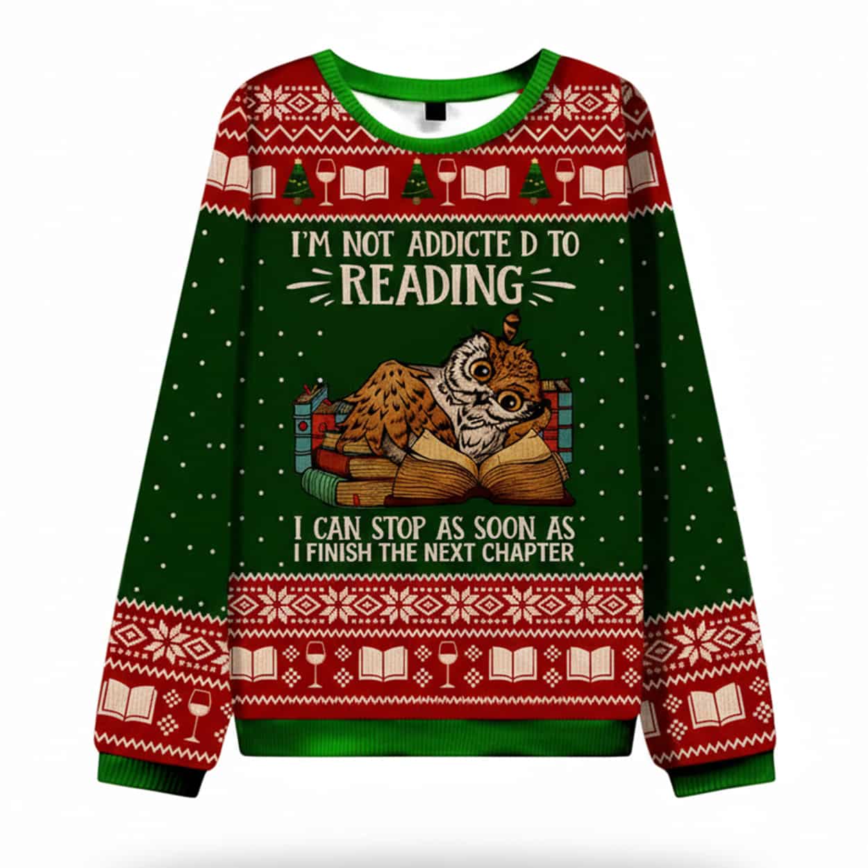 I'm Not Addicted To Reading Ugly Christmas Sweater I'm Not Addicted To Reading Ugly Christmas Sweater