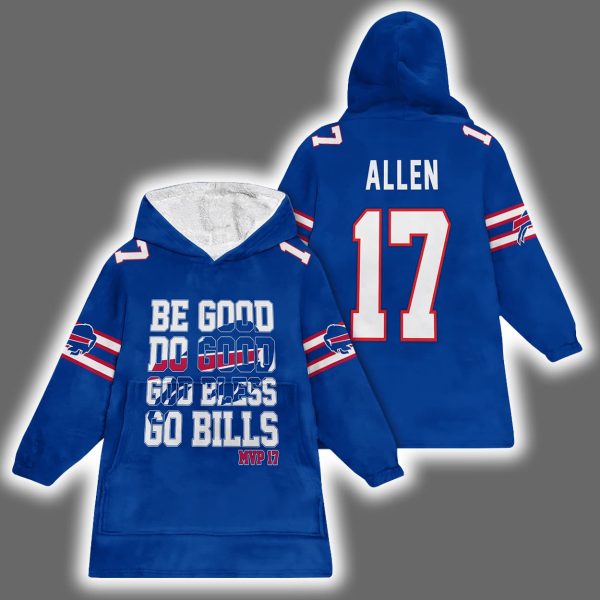 Josh Allen Be Good Do Good God Bless Go Bills MVP 17 Blanket Hoodie
